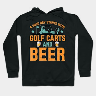 A Good Day Starts With Golf Carts And Beer Funny Golfing Hoodie